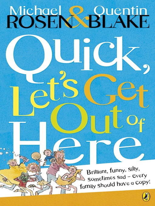 Title details for Quick, Let's Get Out of Here by Michael Rosen - Available